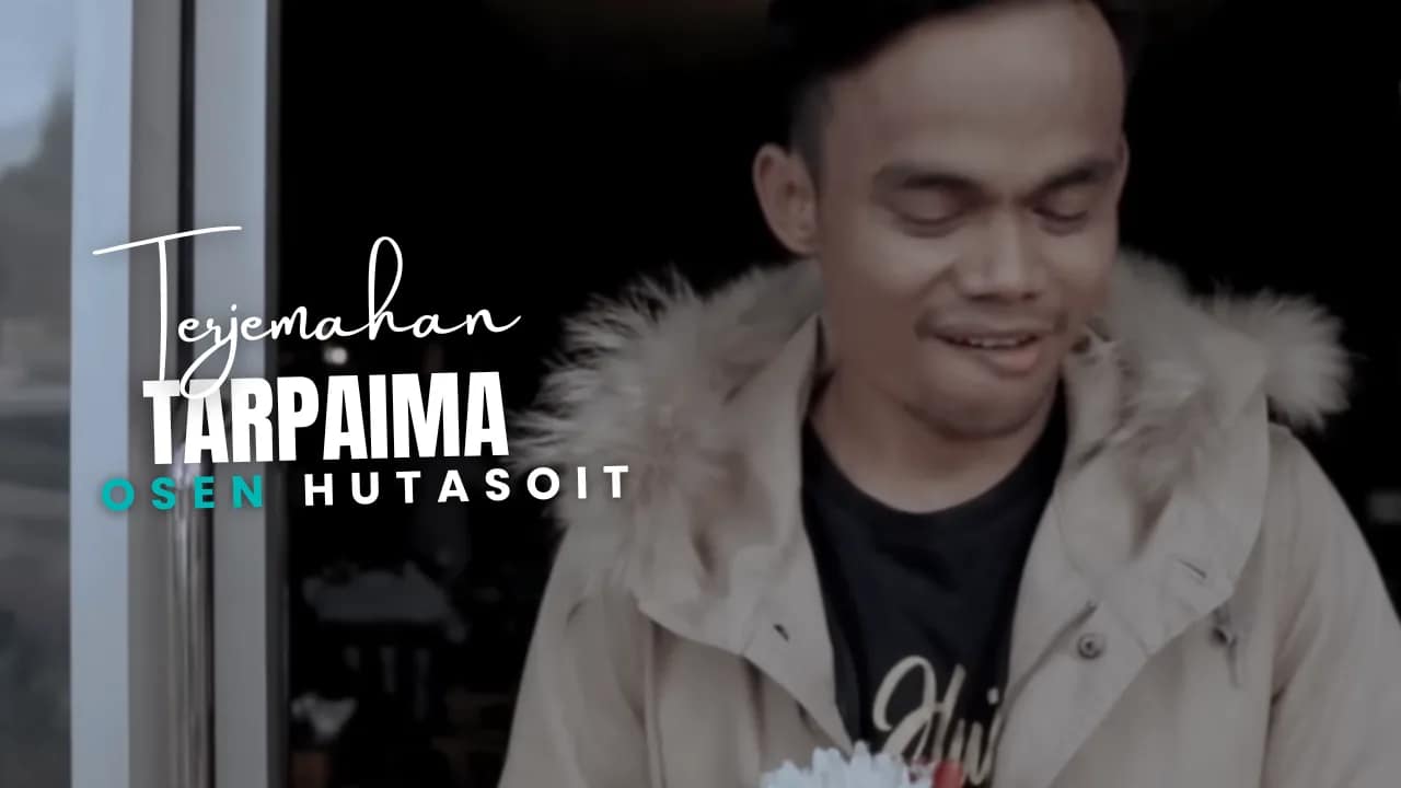 Tarpaima - Osen Hutasoit Lirik Dan Arti Lagu