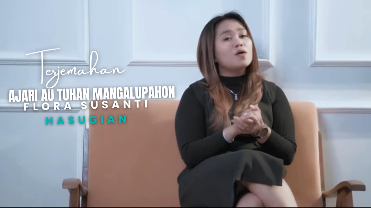 Terjemahan Dan Lirik Lagu Ajari Au Tuhan Mangalupahon - Flora Susanti Hasugian