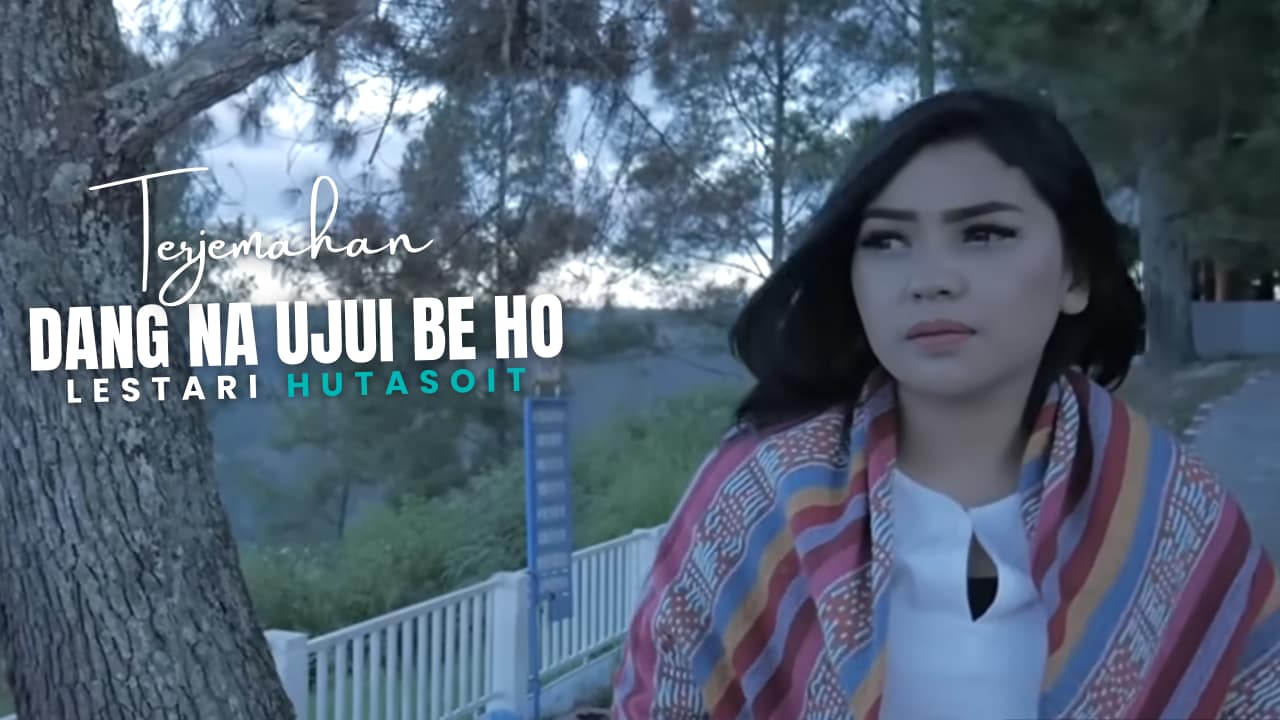 Terjemahan Dan Lirik Lagu Dang Na Ujui Be Ho - Lestari Hutasoit