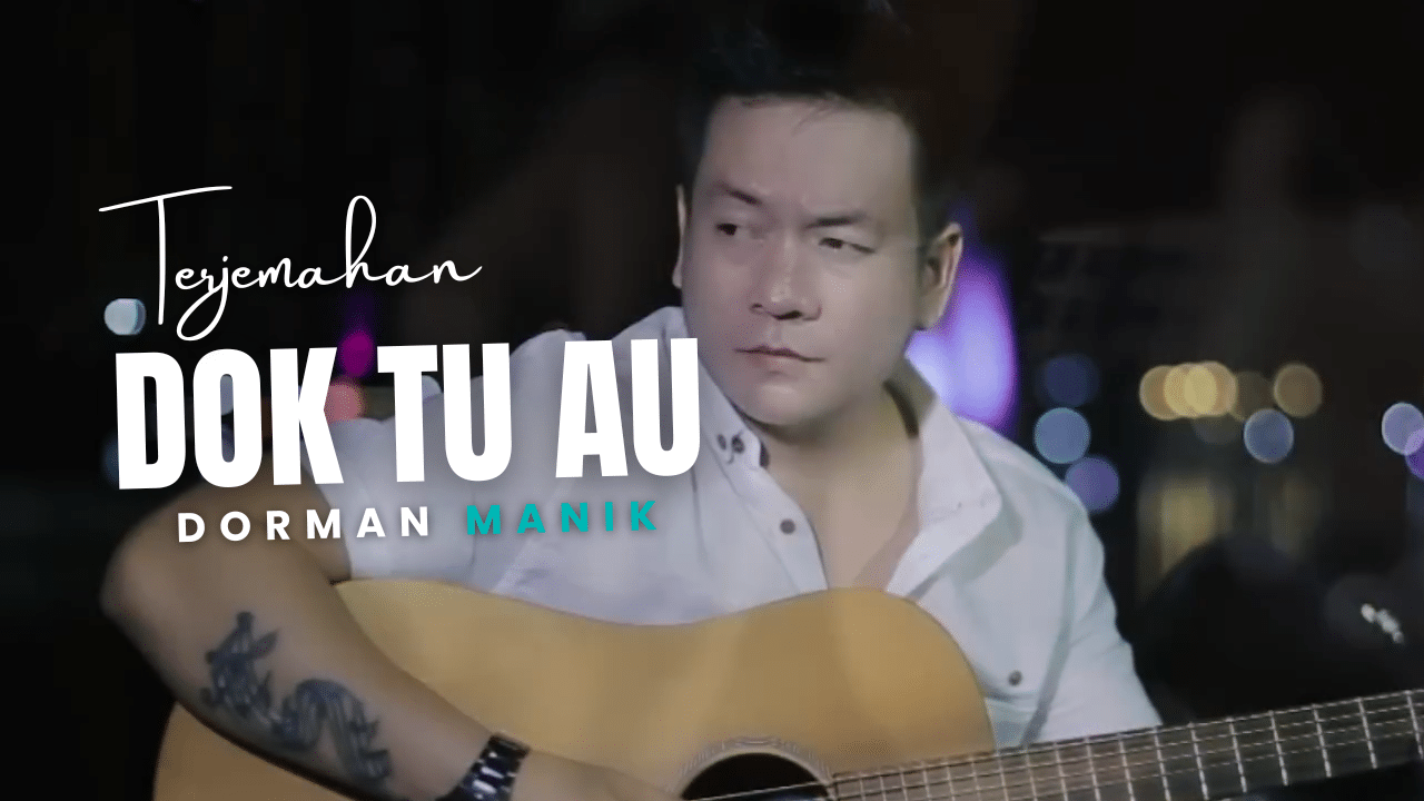 Terjemahan Dan Lirik Lagu Dok Tu Au - Dorman Manik