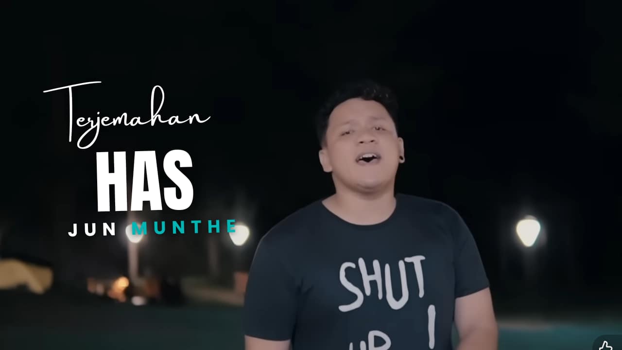 Terjemahan Dan Lirik Lagu HAS - Jun Munthe