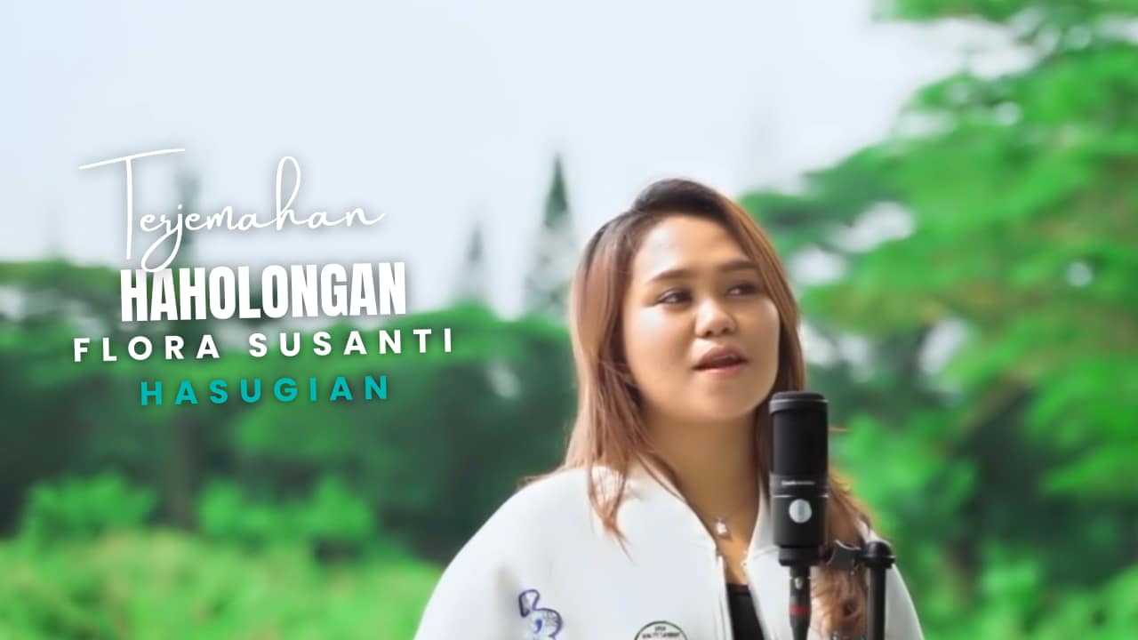 Terjemahan Dan Lirik Lagu Haholongan - Flora Susanti Hasugian