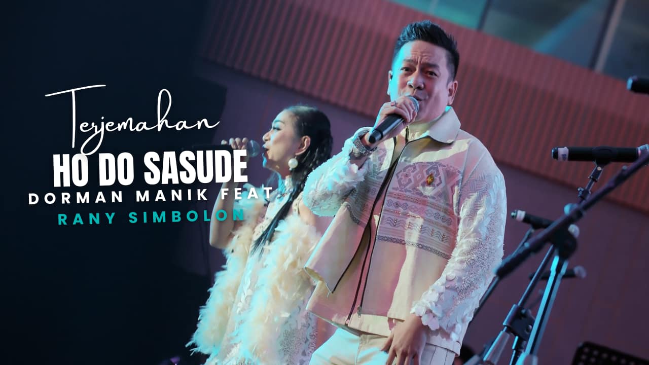 Terjemahan Dan Lirik Lagu Ho do Sasude - Dorman Manik Dan Rany Simbolon