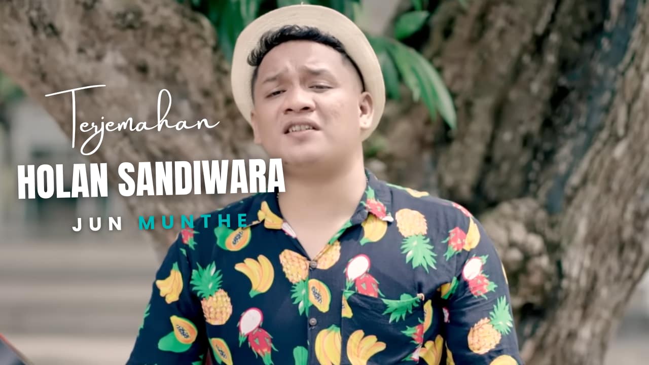Terjemahan Dan Lirik Lagu Holan Sandiwara - Jun Munthe