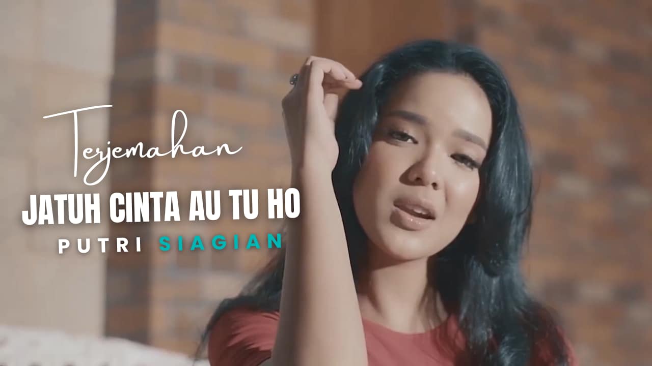 Terjemahan Dan Lirik Lagu Jatuh Cinta Au tu Ho - Putri Siagian