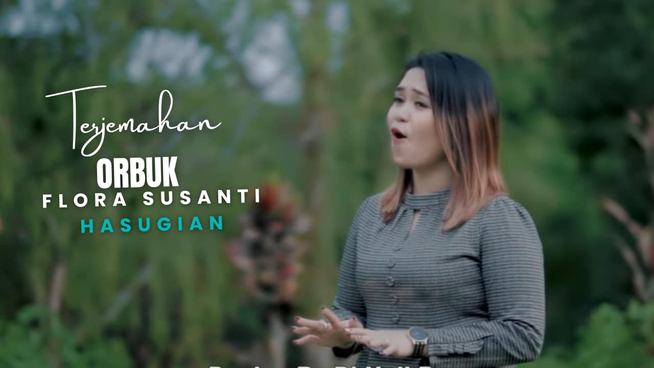 Terjemahan Dan Lirik Lagu Orbuk - Flora Susanti Hasugian