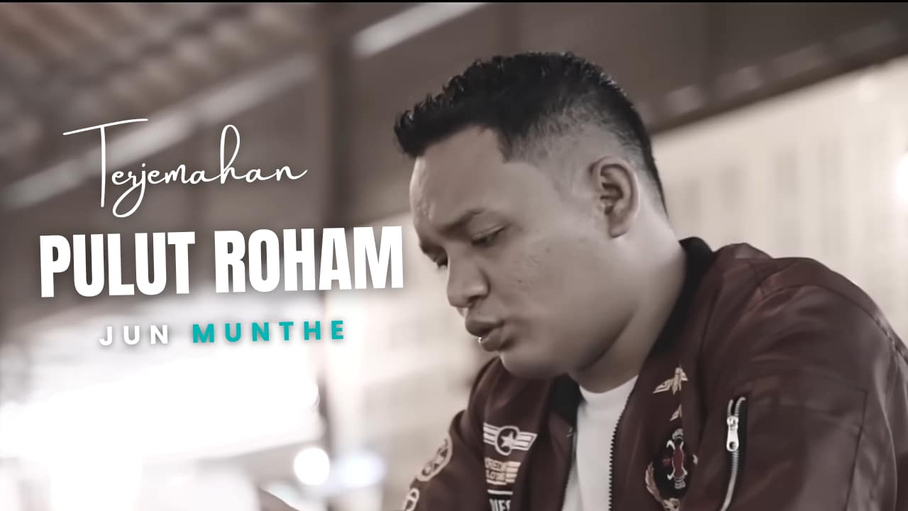 Terjemahan Dan Lirik Lagu Pulut Roham - Jun Munthe