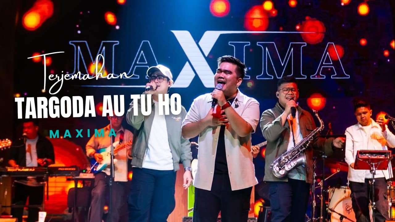 Terjemahan Dan Lirik Lagu Targoda Au Tu Ho - Maxima