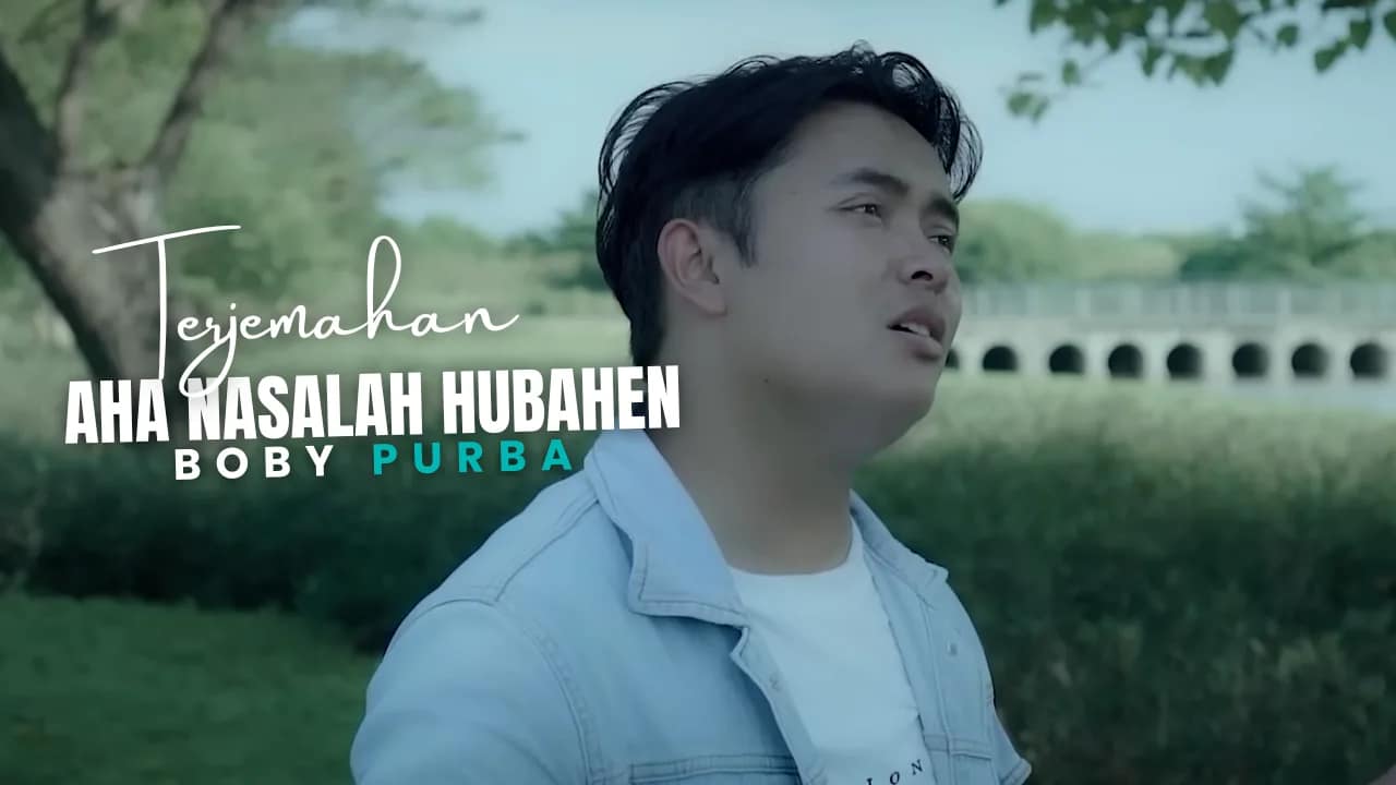 Aha Nasalah Hubahen - Boby Purba Lirik Dan Arti Lagu