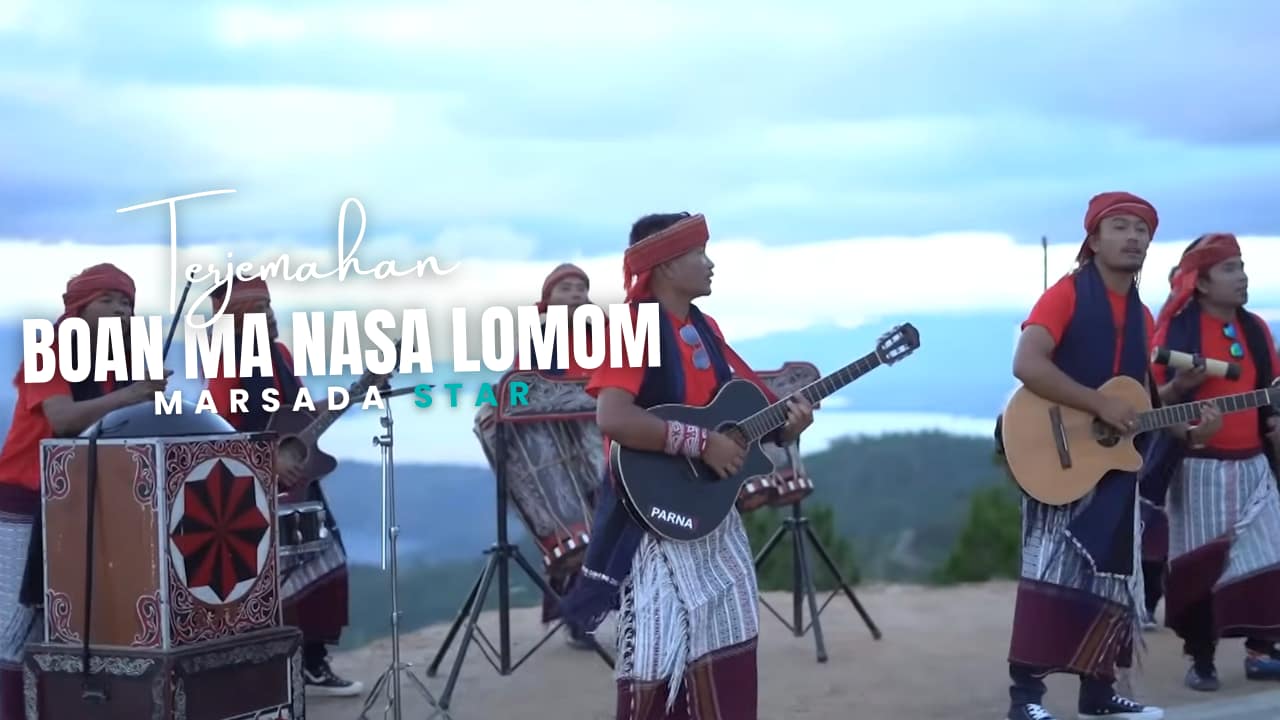 Boan Ma Nasa Lomom - Marsada Star Lirik Dan Arti Lagu