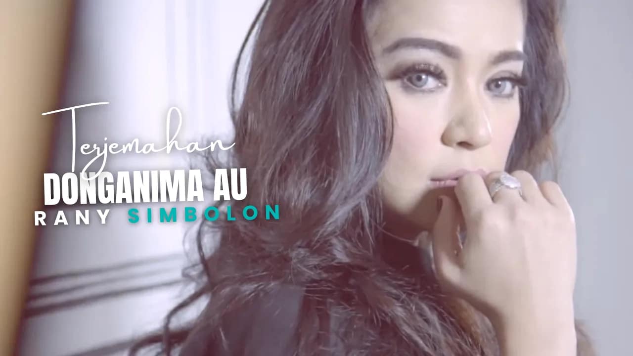 Donganima Au - Rany Simbolon Lirik Dan Arti Lagu
