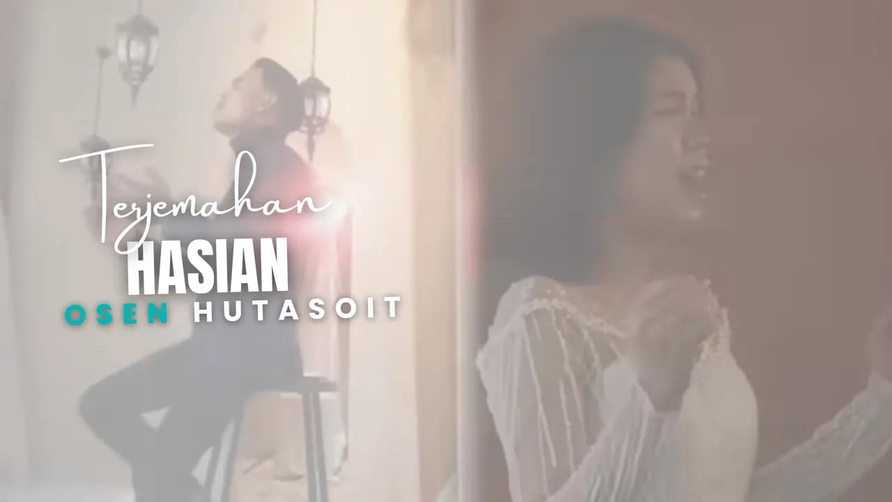 Hasian – Osen Hutasoit Ft. Jeje Sitorus Lirik Dan Arti Lagu