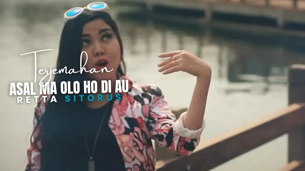 Asal Ma Olo Ho di Au - Retta Sitorus Lirik Dan Arti Lagu