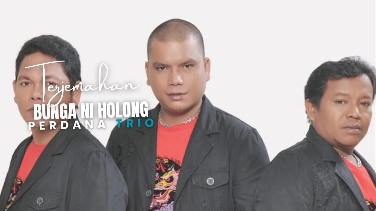 Bunga Ni Holong - Perdana Trio Lirik Dan Arti Lagu