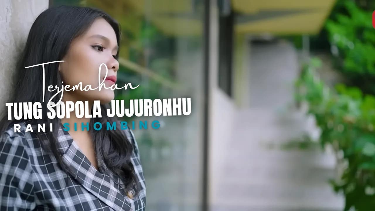 Tung Sopola Jujuronhu - Rani Sihombing Lirik Dan Arti Lagu